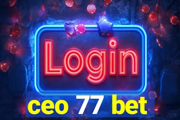 ceo 77 bet